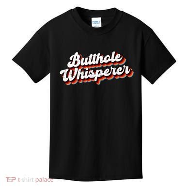 Butthole Whisperer Sarcastic Jokes Kids T-Shirt
