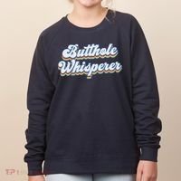 Butthole Whisperer Sarcastic Jokes Retro Funny Sarcastic Women's Sweatshirt thumb 0