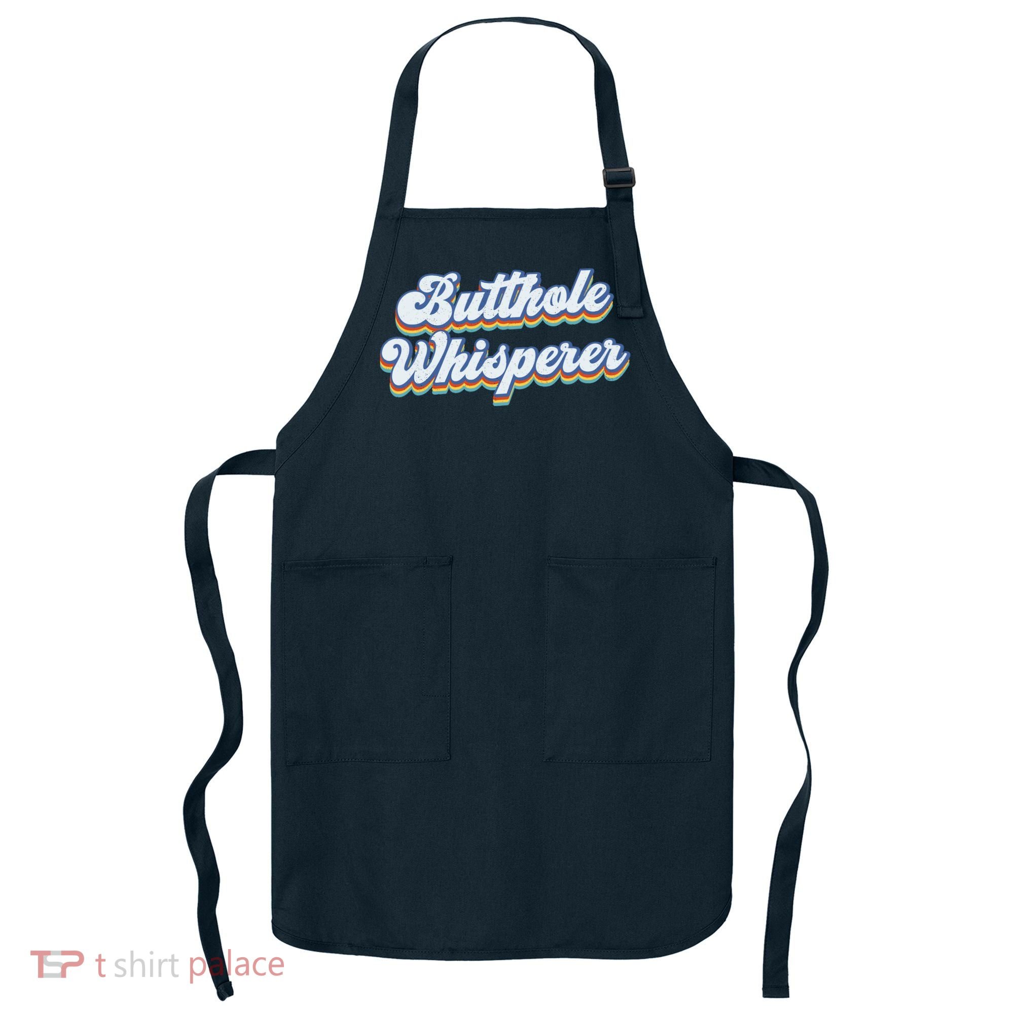 Butthole Whisperer Sarcastic Jokes Retro Funny Sarcastic Apron