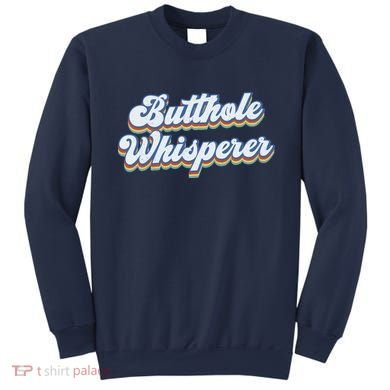 Butthole Whisperer Sarcastic Jokes Retro Funny Sarcastic Sweatshirt