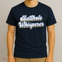 Butthole Whisperer Sarcastic Jokes Retro Funny Sarcastic T-Shirt thumb 3