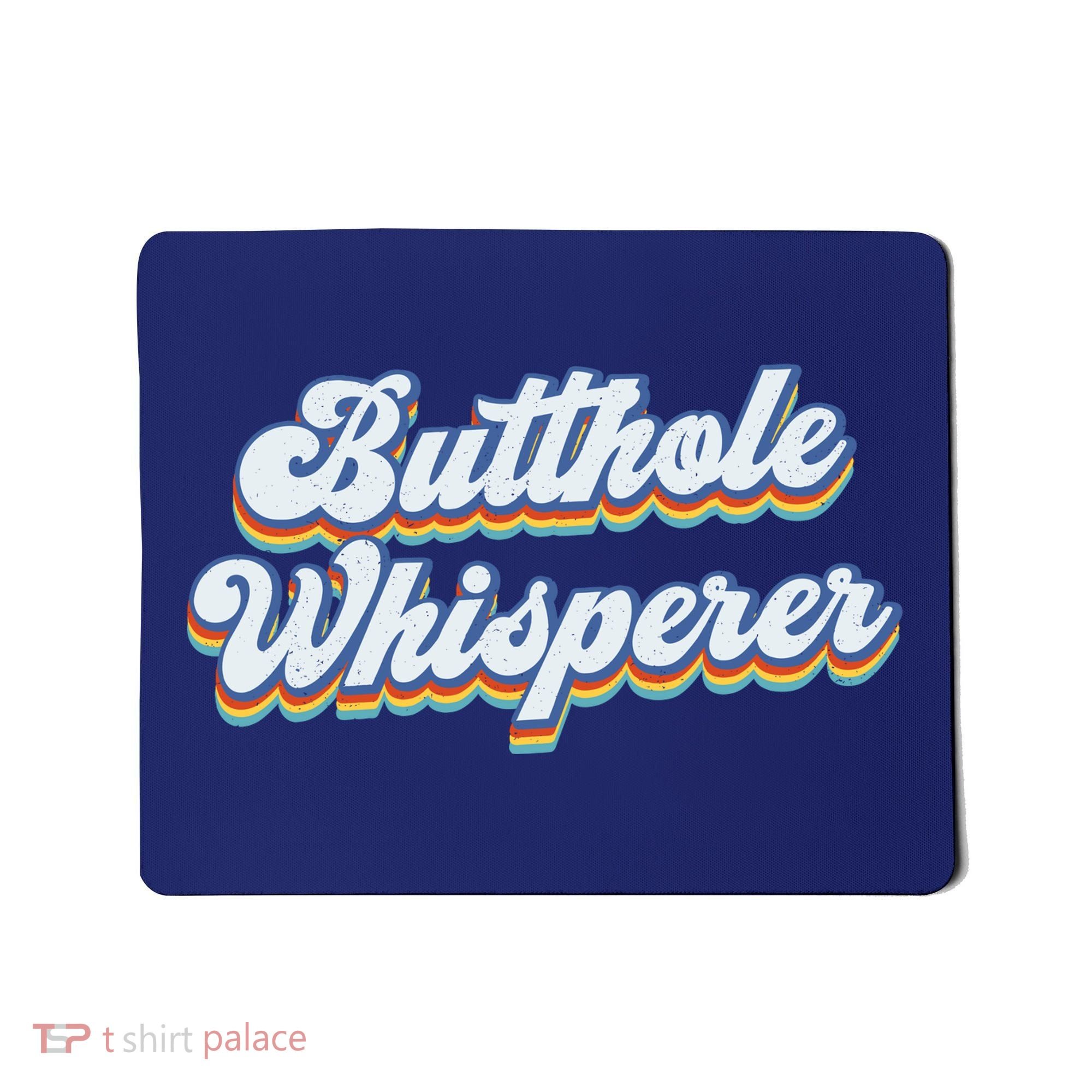 Butthole Whisperer Sarcastic Jokes Retro Funny Sarcastic Mousepad