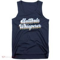 Butthole Whisperer Sarcastic Jokes Retro Funny Sarcastic Tank Top thumb 0