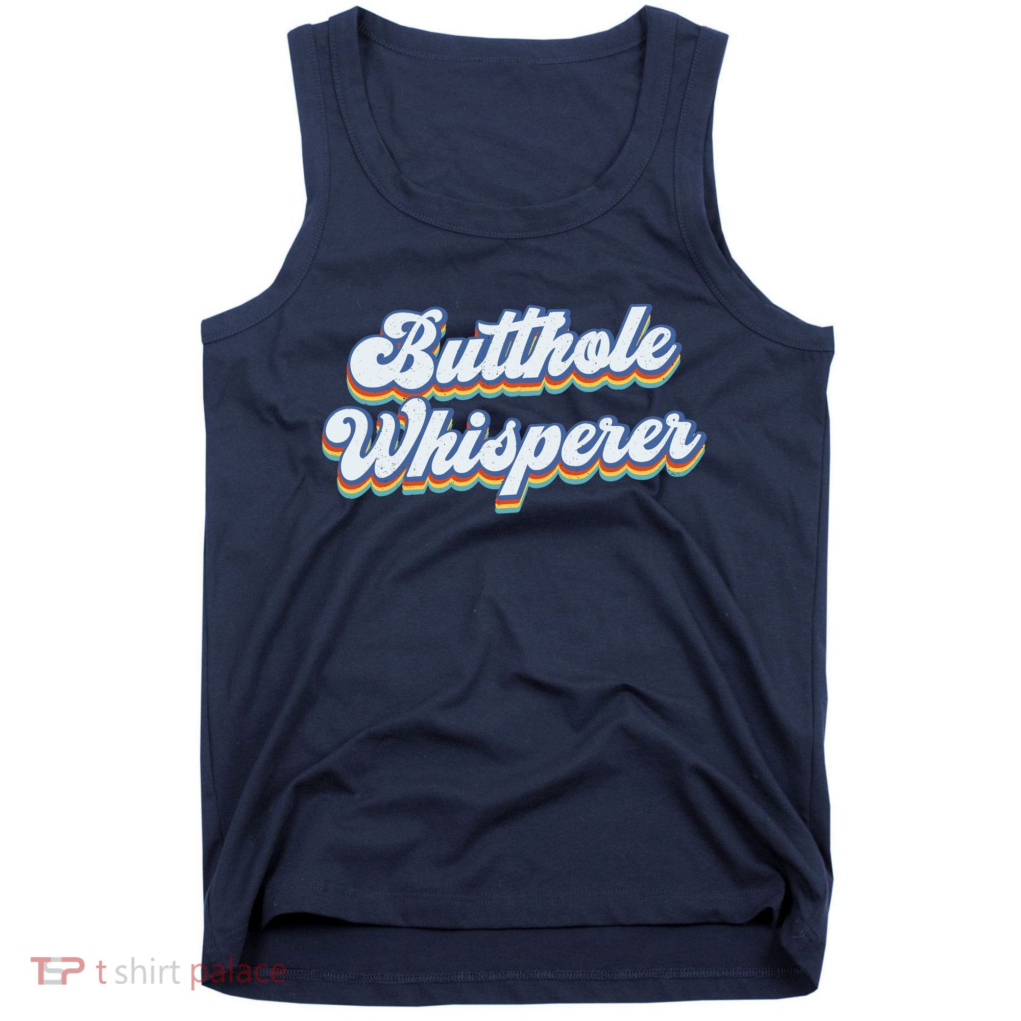 Butthole Whisperer Sarcastic Jokes Retro Funny Sarcastic Tank Top