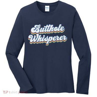 Butthole Whisperer Sarcastic Jokes Retro Funny Sarcastic Women's Long Sleeve Shirt