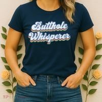 Butthole Whisperer Sarcastic Jokes Retro Funny Sarcastic Women's T-Shirt thumb 2