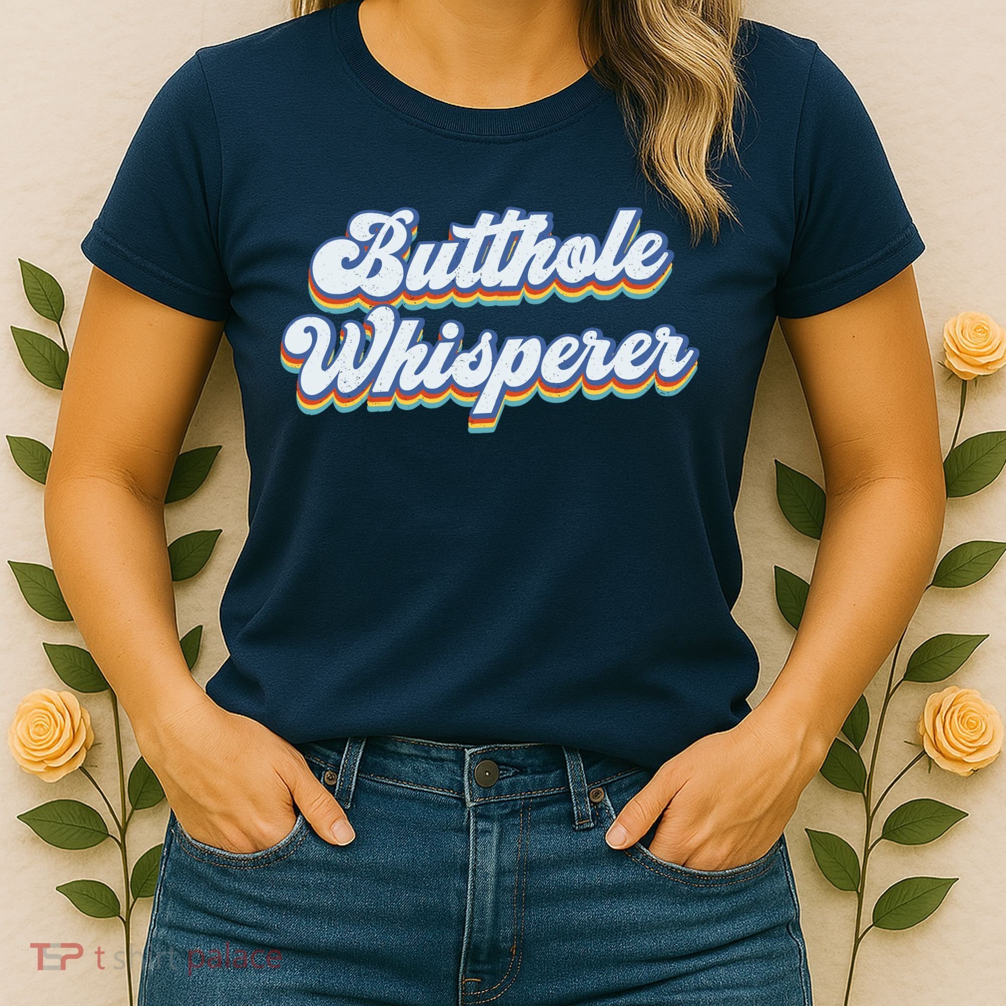 Butthole Whisperer Sarcastic Jokes Retro Funny Sarcastic Women's T-Shirt