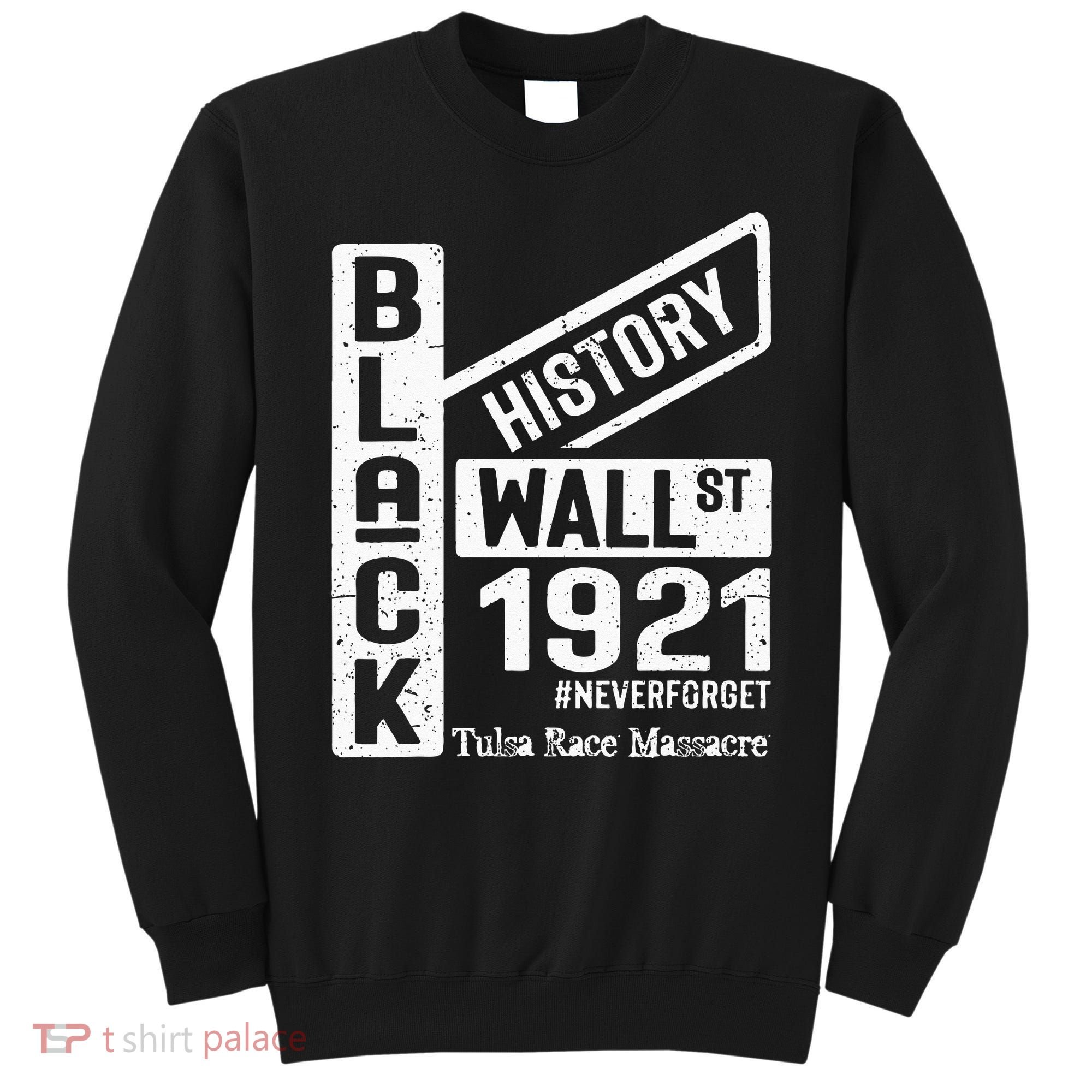 Black Wall Street Black Wealth Tulsa 1921 Race Massacre Sweatshirt