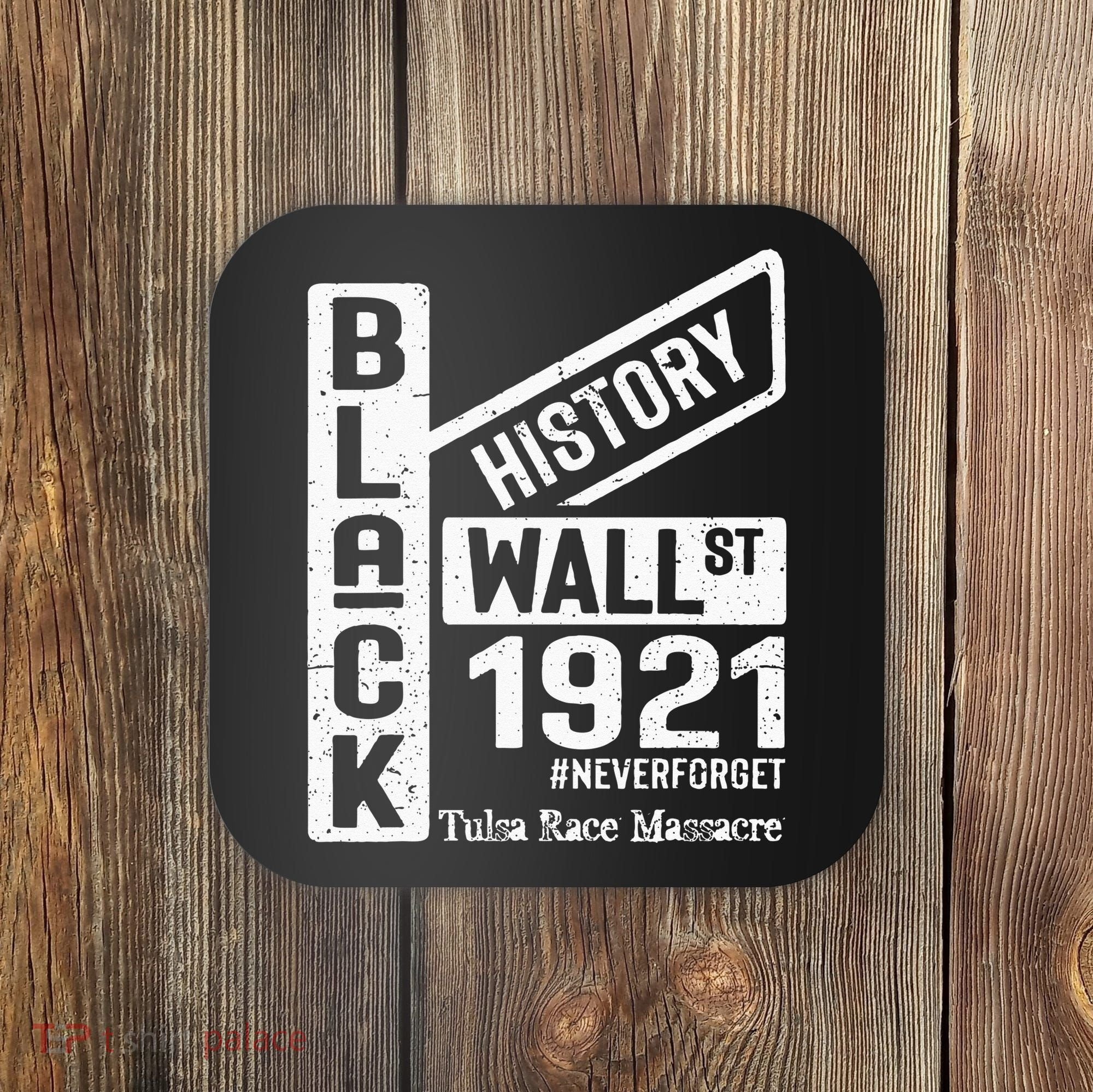 Black Wall Street Black Wealth Tulsa 1921 Race Massacre Coaster