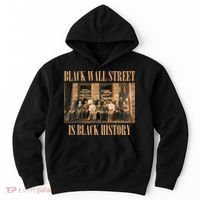 Black Wall Street Is Black History Hoodie thumb 0