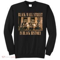 Black Wall Street Is Black History Sweatshirt thumb 0
