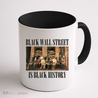 Black Wall Street Is Black History Coffee Mug thumb 1