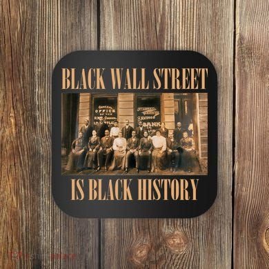 Black Wall Street Is Black History Coaster