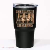 Black Wall Street Is Black History Tumbler thumb 0