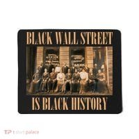Black Wall Street Is Black History Mousepad thumb 0