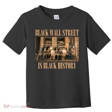 Black Wall Street Is Black History Toddler T-Shirt