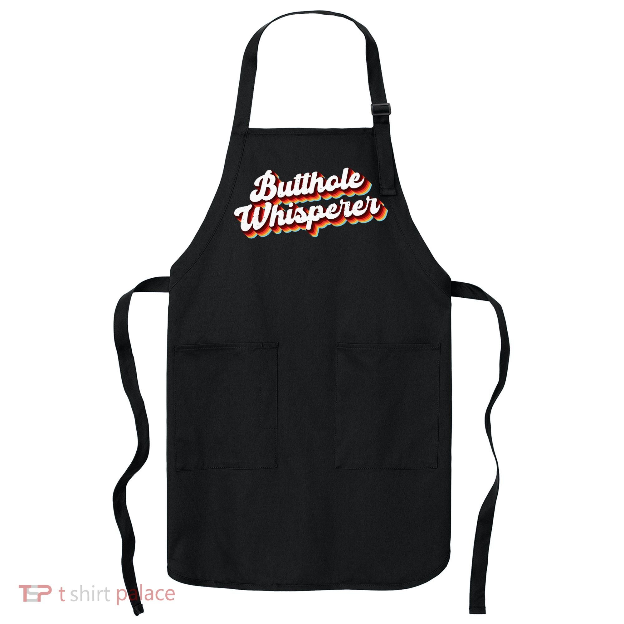 Butthole Whisperer Sarcastic Jokes Retro Funny Gift Apron