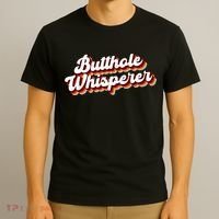 Butthole Whisperer Sarcastic Jokes Retro Funny Gift T-Shirt thumb 3