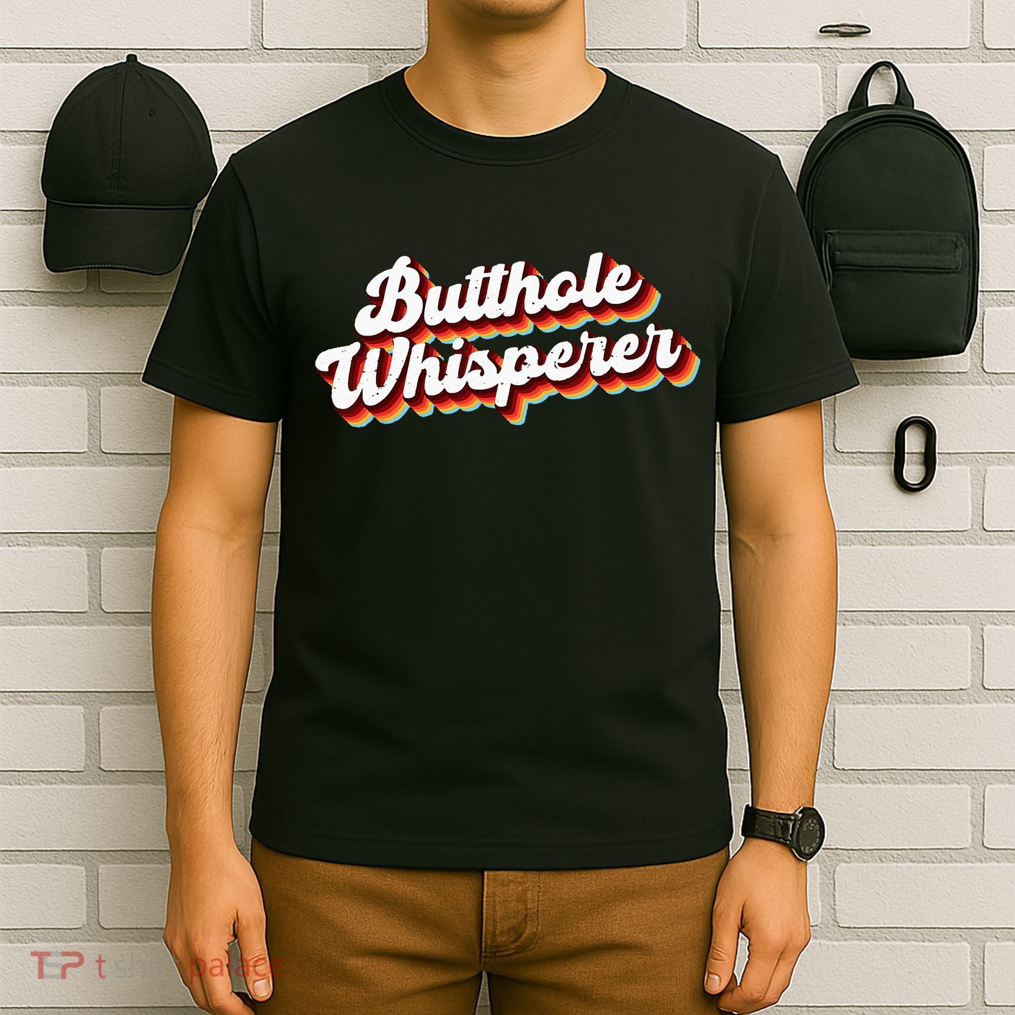Butthole Whisperer Sarcastic Jokes Retro Funny Gift T-Shirt