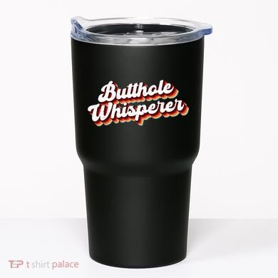 Butthole Whisperer Sarcastic Jokes Retro Funny Gift Tumbler