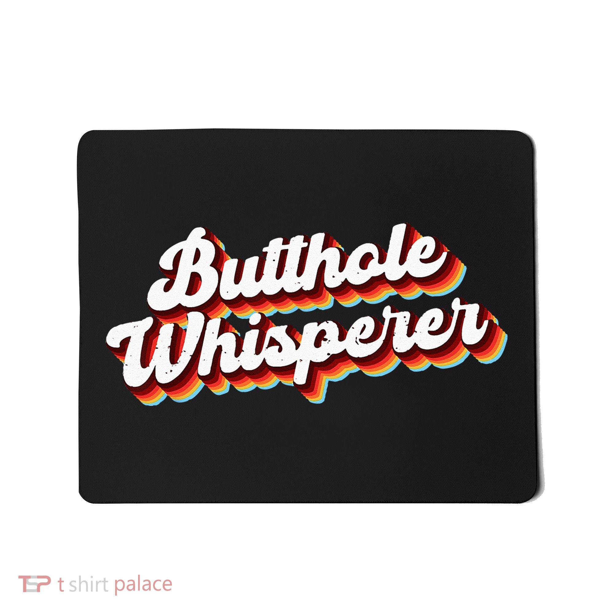 Butthole Whisperer Sarcastic Jokes Retro Funny Gift Mousepad