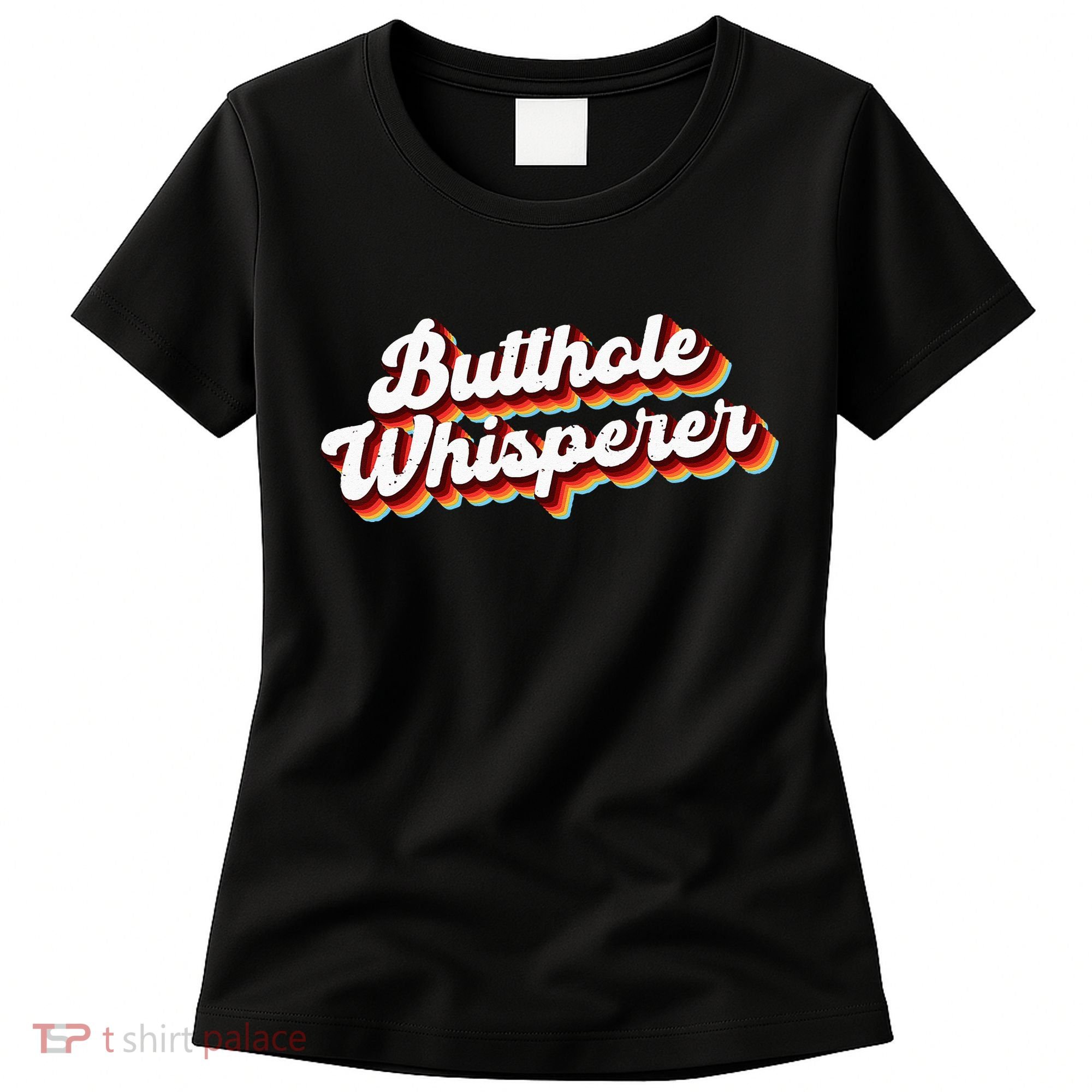 Butthole Whisperer Sarcastic Jokes Retro Funny Gift Women's T-Shirt