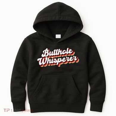 Butthole Whisperer Sarcastic Jokes Retro Funny Gift Kids Hoodie