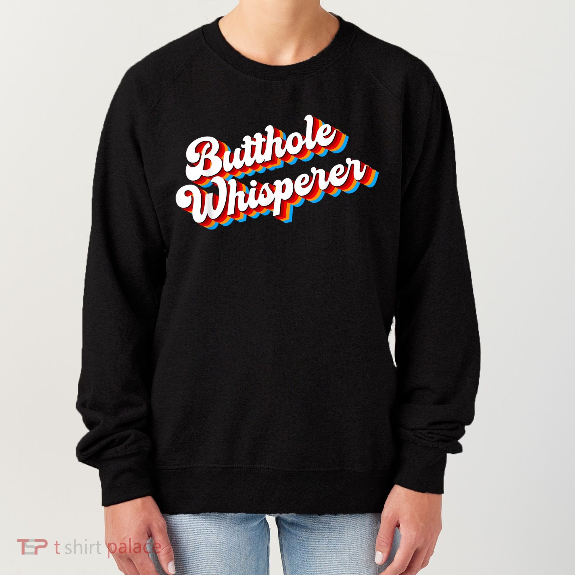 Butthole Whisperer Sarcastic Jokes Retro Funny Women's Sweatshirt