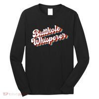 Butthole Whisperer Sarcastic Jokes Retro Funny Long Sleeve Shirt thumb 0