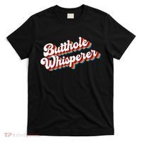Butthole Whisperer Sarcastic Jokes Retro Funny T-Shirt thumb 0