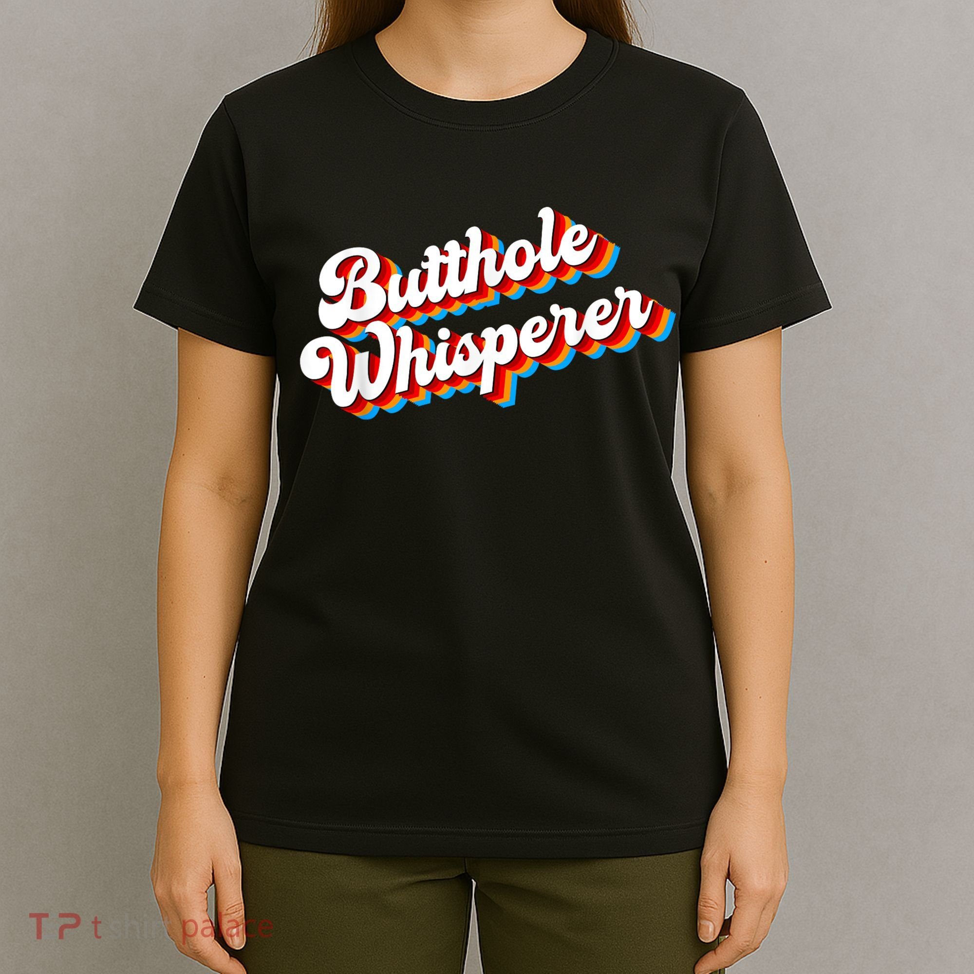 Butthole Whisperer Sarcastic Jokes Retro Funny T-Shirt