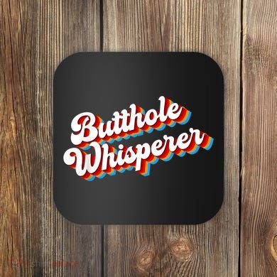 Butthole Whisperer Sarcastic Jokes Retro Funny Coaster