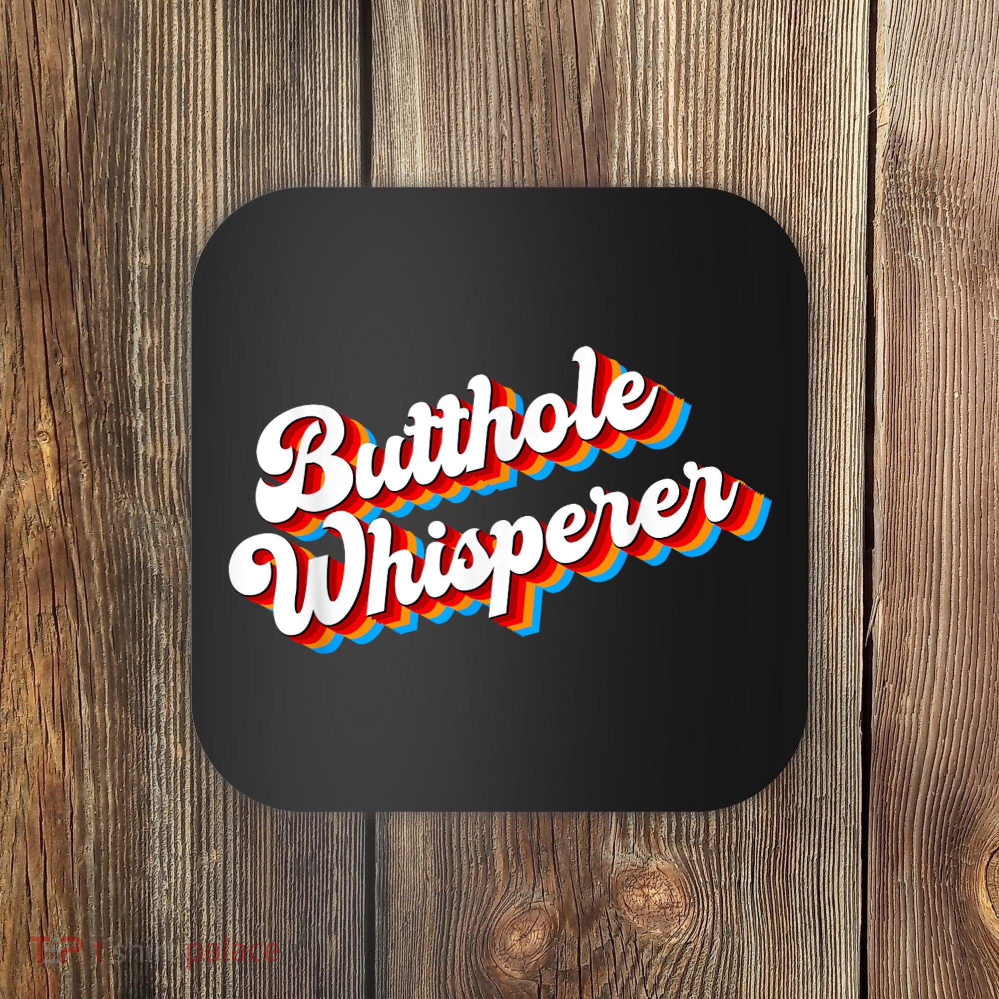Butthole Whisperer Sarcastic Jokes Retro Funny Coaster