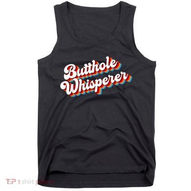 Butthole Whisperer Sarcastic Jokes Retro Funny Tank Top