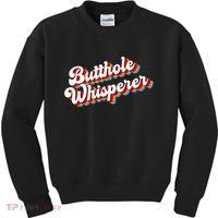 Butthole Whisperer Sarcastic Jokes Retro Funny Kids Sweatshirt thumb 0