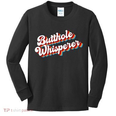 Butthole Whisperer Sarcastic Jokes Retro Funny Kids Long Sleeve Shirt