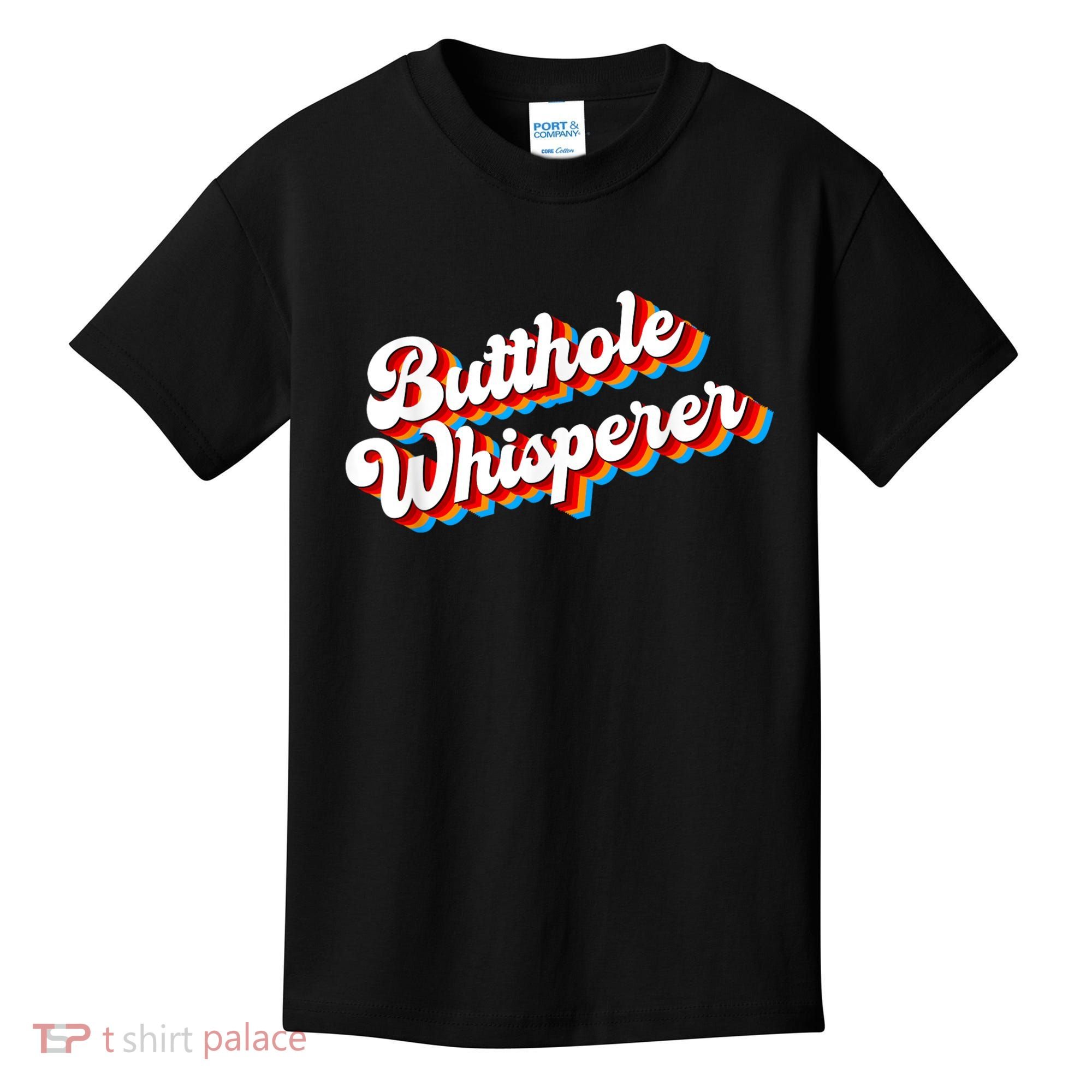 Butthole Whisperer Sarcastic Jokes Retro Funny Kids T-Shirt