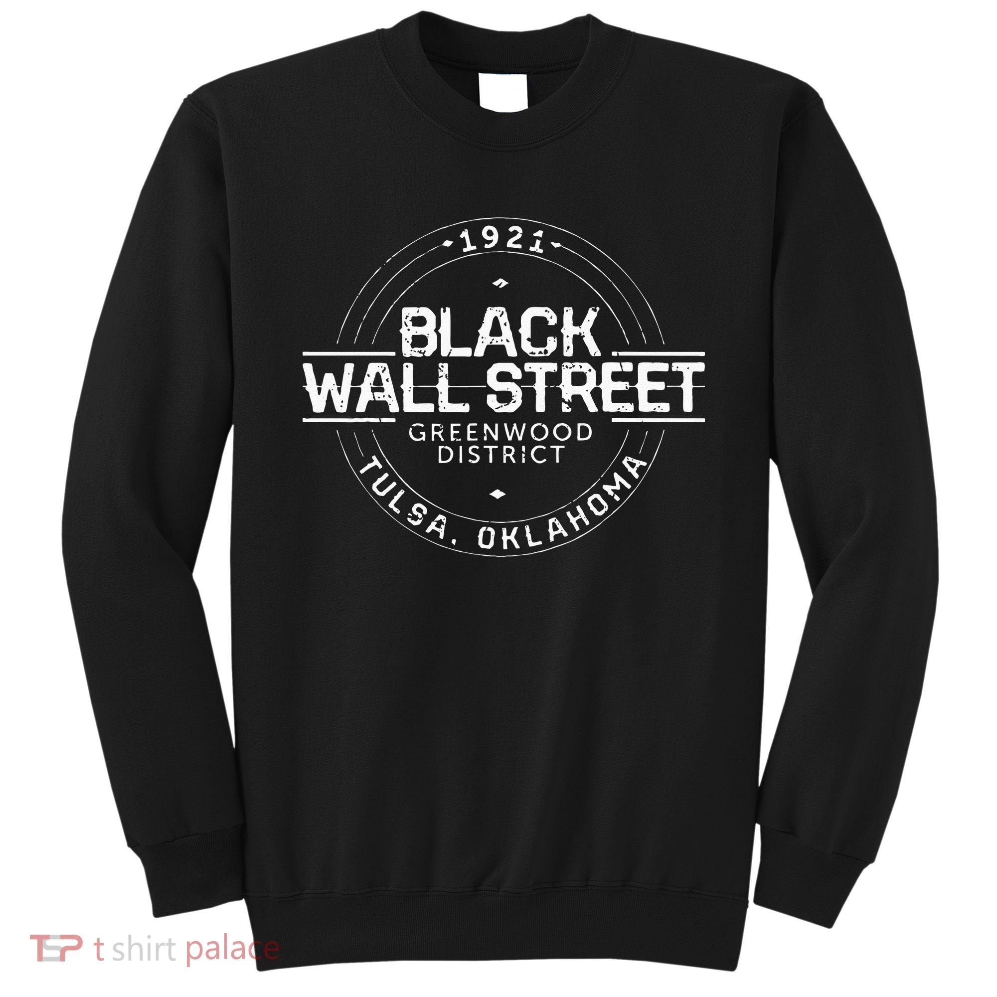 Black Wall Street Greenwood District Tulsa Oklahoma 1921 Sweatshirt