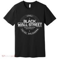 Black Wall Street Greenwood District Tulsa Oklahoma 1921 Premium T-Shirt thumb 0