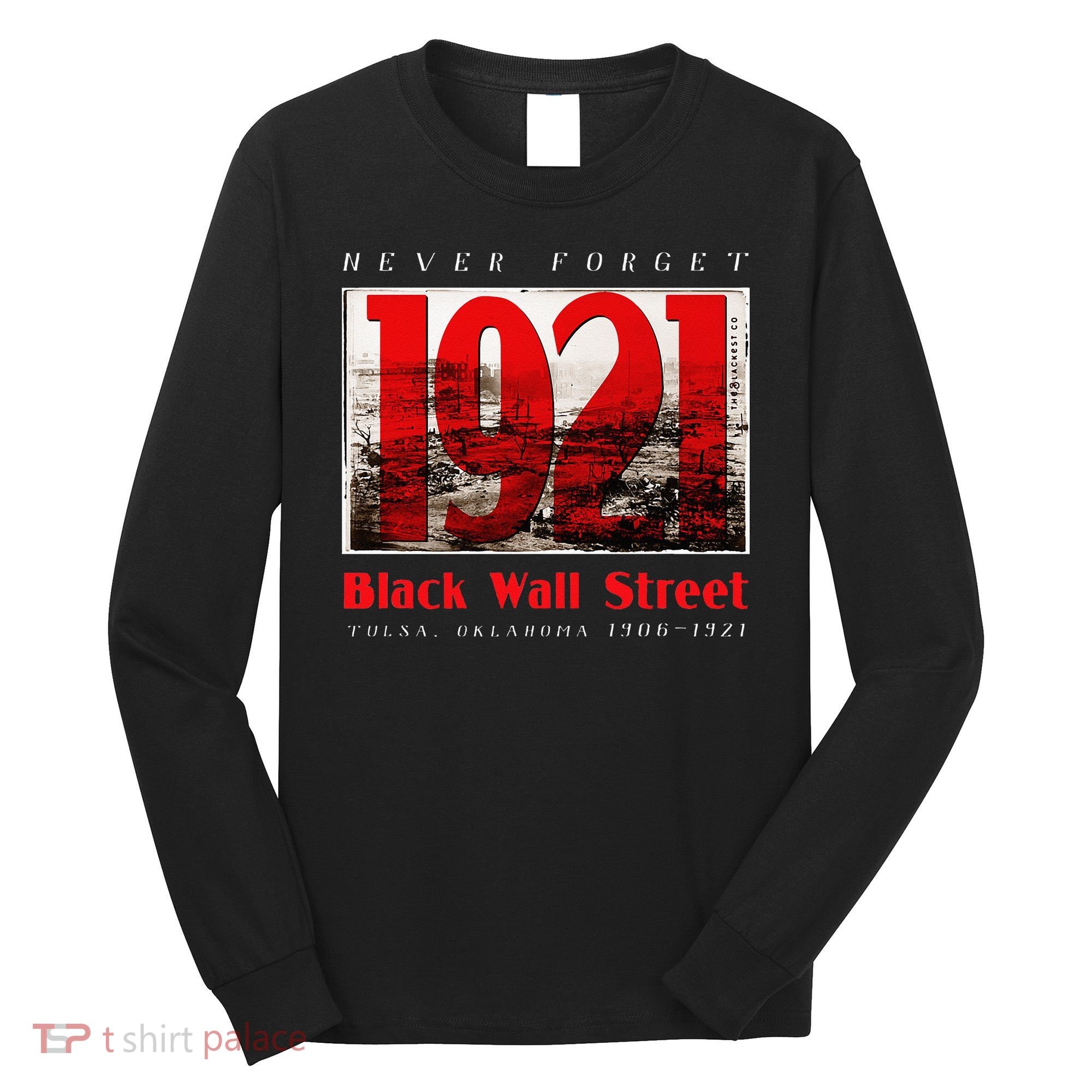 Black Wall Street 1921 Greenwood Tulsa Black History Long Sleeve Shirt