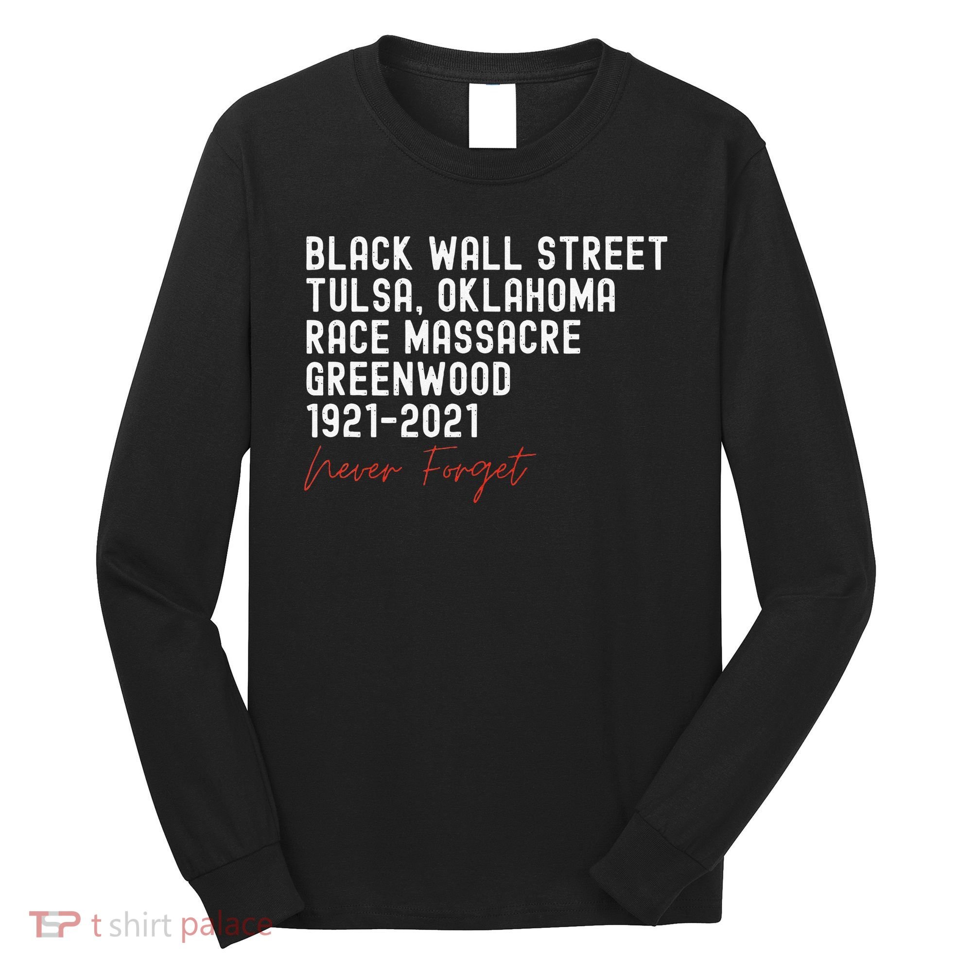 Black Wall Street. Tulsa Race Massacre Centennial. Greenwood Long Sleeve Shirt