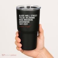 Black Wall Street. Tulsa Race Massacre Centennial. Greenwood Tumbler thumb 2
