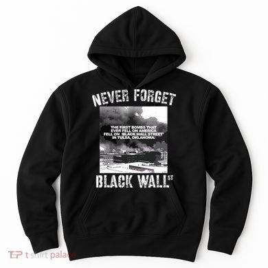 Black Wall Street Never Forget Our History REAL Black Owned Hoodie