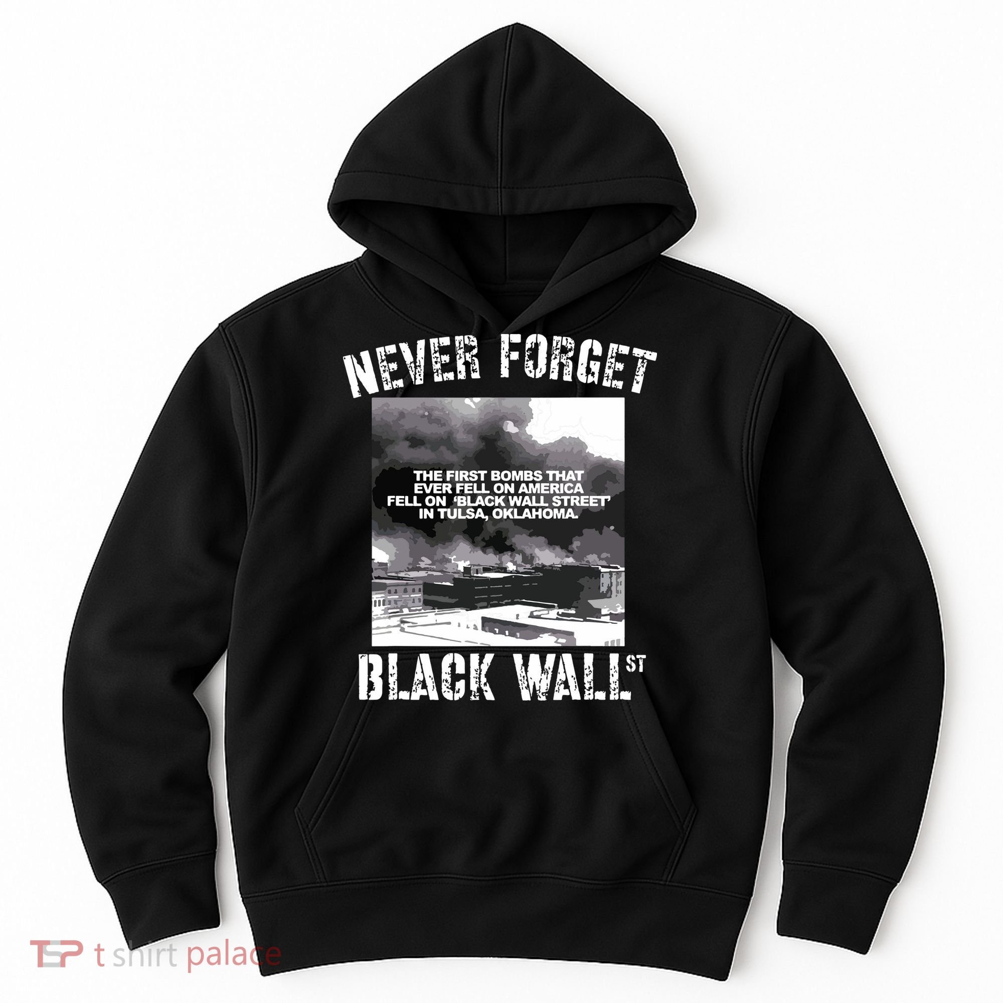 Black Wall Street Never Forget Our History REAL Black Owned Hoodie