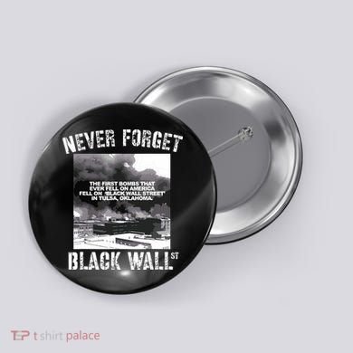 Black Wall Street Never Forget Our History REAL Black Owned Button