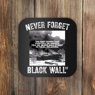 Black Wall Street Never Forget Our History REAL Black Owned Coaster