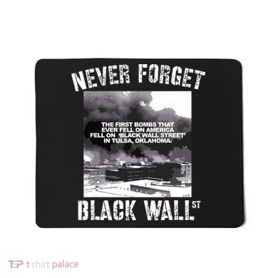 Black Wall Street Never Forget Our History REAL Black Owned Mousepad