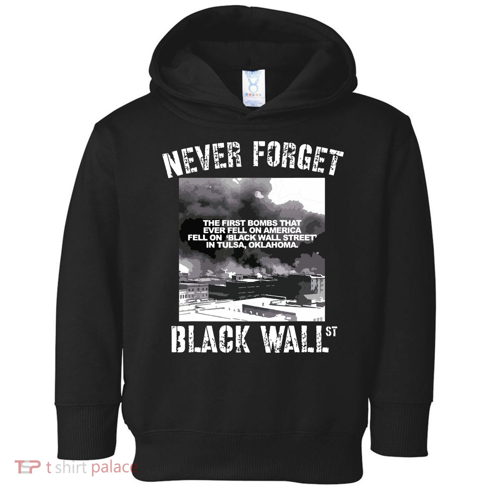 Black Wall Street Never Forget Our History REAL Black Owned Toddler Hoodie