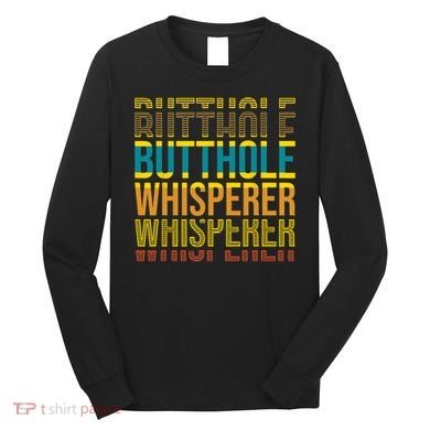 Butthole Whisperer Sarcastic Jokes Retro Funny Jokes Sarcastic Long Sleeve Shirt