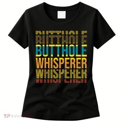 Butthole Whisperer Sarcastic Jokes Retro Funny Jokes Sarcastic Women's T-Shirt